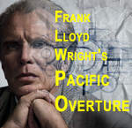 Frank Lloyd Wright's Pacific Overture